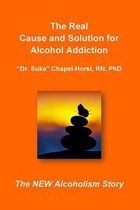 The Real Cause and Solution for Alcohol Addiction