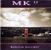 MK II - Burning Daylight