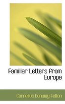 Familiar Letters from Europe