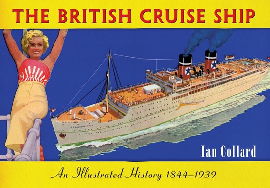The British Cruise Ship An Illustrated History 1844-1939 - cover