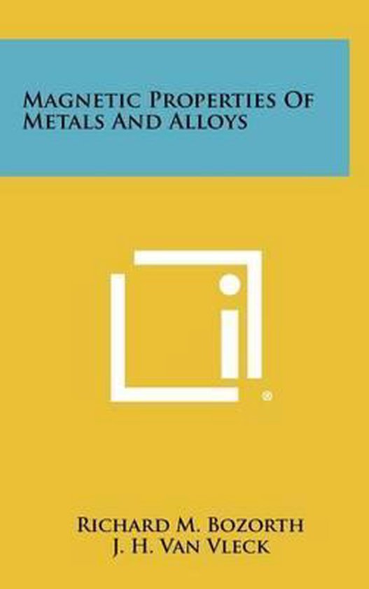 Properties of Metals and Alloys, Richard M Bozorth