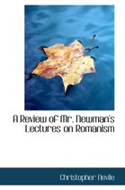 A Review of Mr. Newman's Lectures on Romanism