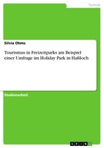 Tourismus in Freizeitparks am Beispiel einer Umfrage im Holiday Park in Haßloch