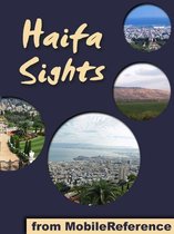 Haifa Sights: a travel guide to the top 13 attractions in Haifa, Israel (Mobi Sights)
