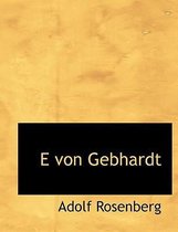 E Von Gebhardt