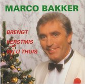 Marco Bakker Brengt Kerstmis Bij U Thuis - m.m.v. Orkesten Dick Bakker & Rogier Van Otterloo