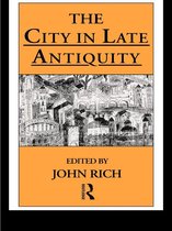 Leicester-Nottingham Studies in Ancient Society - The City in Late Antiquity