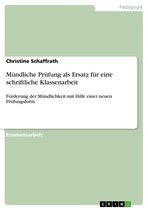 Boek cover M�Ndliche Pr�Fung Als Ersatz F�R Eine Schriftliche Klassenarbeit van Christine Schaffrath