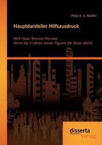 Hauptdarsteller Hilfsausdruck: Wolf Haas' Brenner-Romane - Wenn der Erzähler seinen Figuren die Show stiehlt