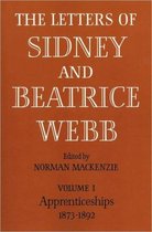 The Letters of Sidney and Beatrice Webb: Volume 1, Apprenticeships 1873-1892
