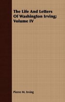 The Life And Letters Of Washington Irving; Volume IV