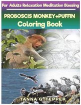 PROBOSCIS MONKEY+PUFFIN Coloring book for Adults Relaxation Meditation