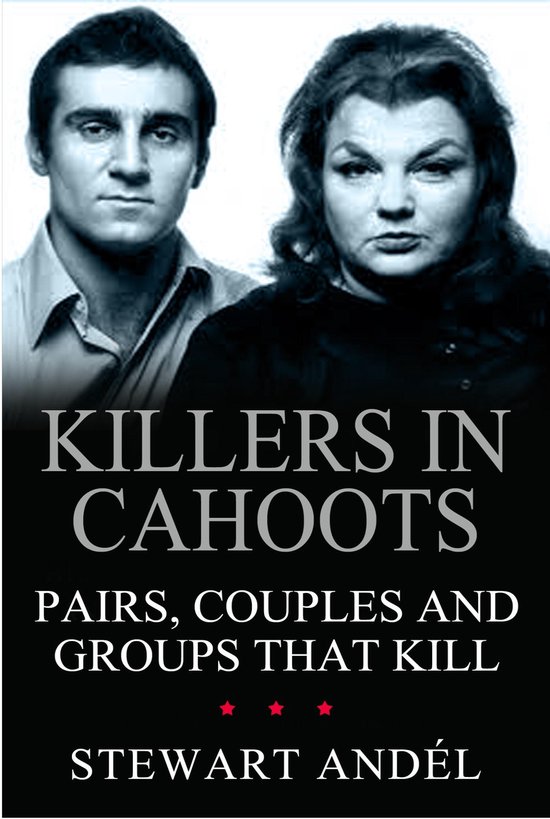 Killers in Cahoots - Pairs, Couples and Groups That Kill - cover
