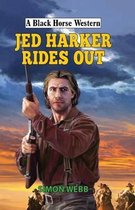 Jed Harker Rides Out