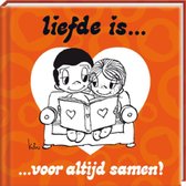 Liefde is... - Liefde is...voor altijd samen