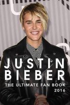 Justin Bieber: The Ultimate Justin Bieber Fan Book 2016