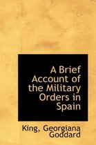 A Brief Account of the Military Orders in Spain