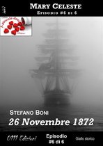 A piccole dosi 6 - 26 Novembre 1872 - Mary Celeste ep. #6