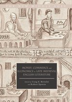 The New Middle Ages - Money, Commerce, and Economics in Late Medieval English Literature