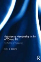 Negotiating Membership in the Wto and Eu