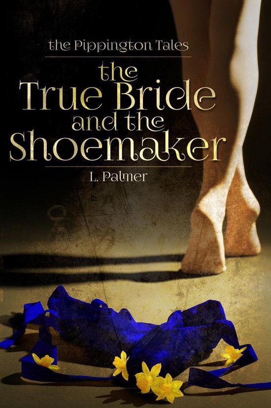 The Pippington Tales 1 - The True Bride and the Shoemaker - cover