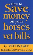 How to Save Money on Your Horse's Vet Bills
