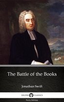Delphi Parts Edition (Jonathan Swift) 2 - The Battle of the Books by Jonathan Swift - Delphi Classics (Illustrated)