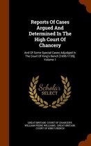 Reports of Cases Argued and Determined in the High Court of Chancery