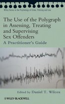 Use Of The Polygraph In Assessing, Treating And Supervising