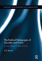 Routledge Studies in Rhetoric and Communication-The Radical Pedagogies of Socrates and Freire