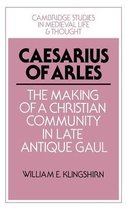 Cambridge Studies in Medieval Life and Thought: Fourth SeriesSeries Number 22- Caesarius of Arles