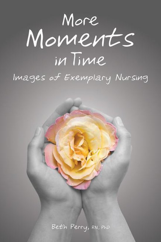 More Moments in Time: Images of Exemplary Nursing - cover