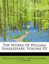 The Works of William Shakespeare, Volume XV
