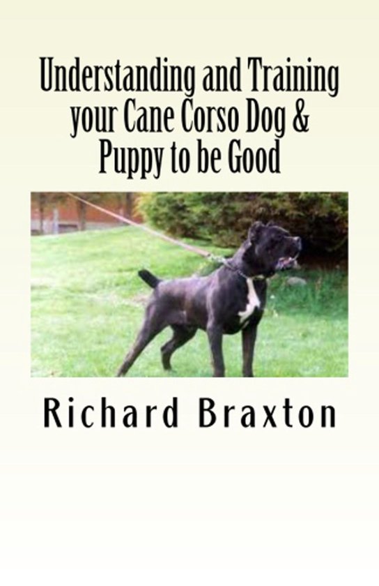Understanding and Training your Cane Corso Dog & Puppy to be ... - cover