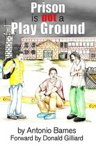 Prison is Not a Play Ground