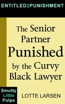Entitled2Punishment - The Senior Partner Punished by the Curvy Black Lawyer