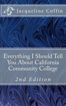 Everything I Should Tell You About California Community College