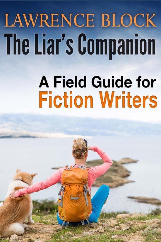 The Liar's Companion: A Field Guilde for Fiction Writers - cover