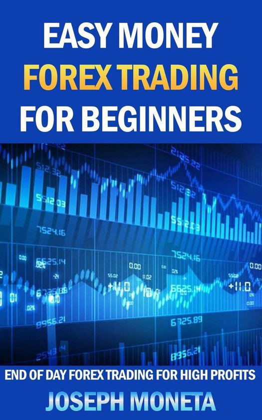Beginner Investor and Trader series - Easy Money Forex Tradi ... - cover