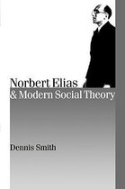 Published in association with Theory, Culture & Society- Norbert Elias and Modern Social Theory