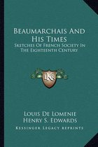 Beaumarchais and His Times