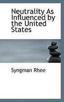 Neutrality as Influenced by the United States