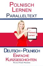 Polnisch Lernen - Parallel Text - Bilingual Leichte Geschichten (Deutsch - Polnisch)