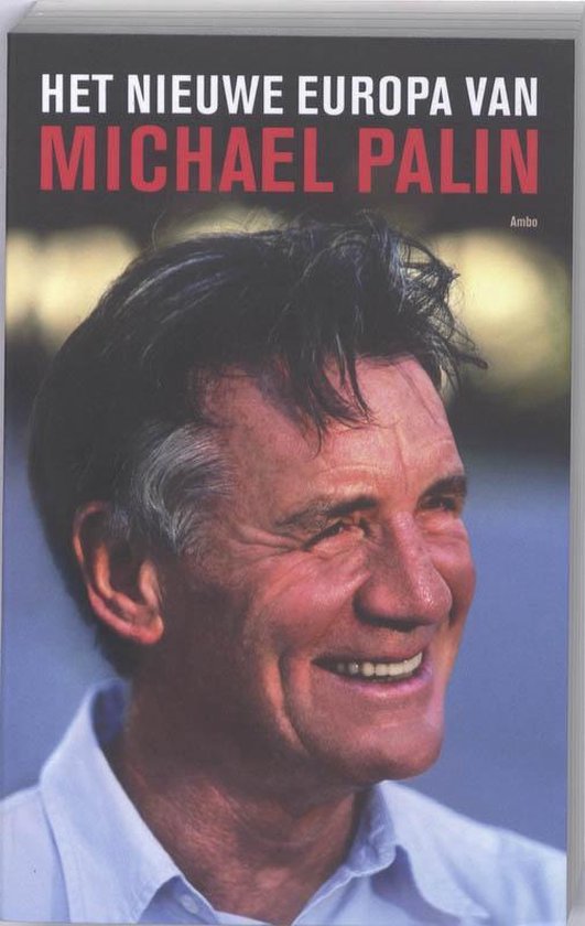 Cover van het boek 'Het nieuwe Europa van Michael Palin' van Michael Palin