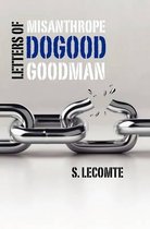 Letters of Misanthrope Dogood Goodman