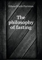 The Philosophy of Fasting