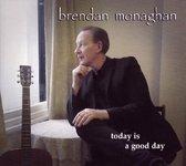 Brendan Monaghan - Today Is A Good Day (CD)