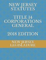 New Jersey Statutes Title 14 Corporations General 2018 Edition