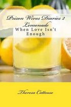 Prison Wives Diaries 2: Lemonade