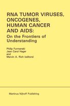 Developments in Oncology 28 - RNA Tumor Viruses, Oncogenes, Human Cancer and AIDS: On the Frontiers of Understanding